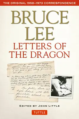 Bruce Lee: Listy smoka: Oryginalna korespondencja z lat 1958-1973 - Bruce Lee Letters of the Dragon: The Original 1958-1973 Correspondence