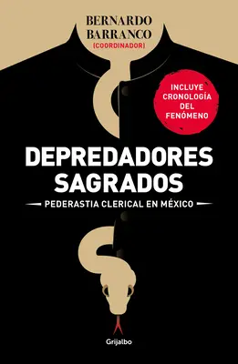 Depredadores Sagrados: Pederasta Clerical En Mxico / Sacred Predators