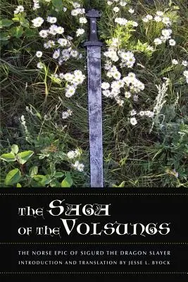 Saga o Volsungach: Nordycki epos o Sigurdzie pogromcy smoków - The Saga of the Volsungs: The Norse Epic of Sigurd the Dragon Slayer