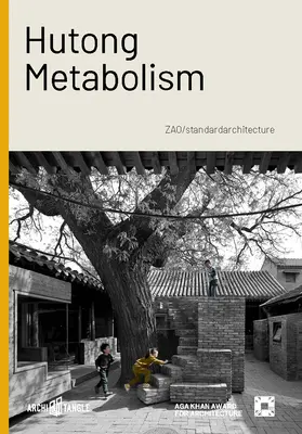 Hutong Metabolism: Zao/Standardarchitecture