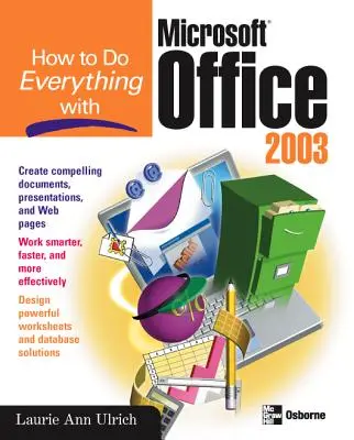 Jak zrobić wszystko za pomocą pakietu Microsoft Office 2003 - How to Do Everything with Microsoft Office 2003