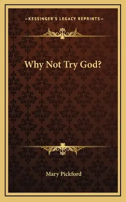 Dlaczego nie spróbować Boga? - Why Not Try God?