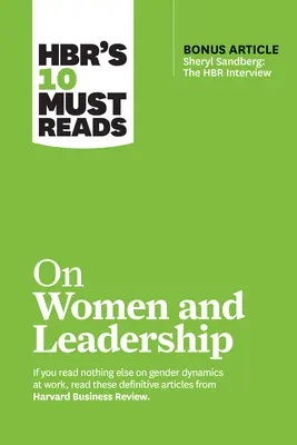 Hbr's 10 Must Reads on Women and Leadership (z artykułem bonusowym Sheryl Sandberg: The HBR Interview) - Hbr's 10 Must Reads on Women and Leadership (with Bonus Article Sheryl Sandberg: The HBR Interview)