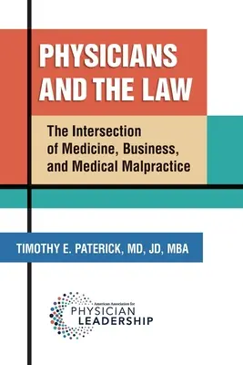 Lekarze i prawo: Skrzyżowanie medycyny, biznesu i błędów w sztuce lekarskiej - Physicians and the Law: The Intersection of Medicine, Business, and Medical Malpractice