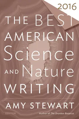 Najlepsze amerykańskie teksty naukowe i przyrodnicze 2016 - The Best American Science and Nature Writing 2016