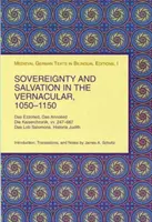 Suwerenność i zbawienie w języku wernakularnym, 1050-1150: Das Ezzolied, Das Annolied, Die Kaiserchronik, VV. 247-667, Das Lob Salomons, Historia Judith - Sovereignty and Salvation in the Vernacular, 1050-1150: Das Ezzolied, Das Annolied, Die Kaiserchronik, VV. 247-667, Das Lob Salomons, Historia Judith