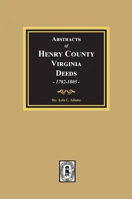Wyciągi z aktów hrabstwa Henry w stanie Wirginia z lat 1792-1805. (Tom #3) - Abstracts of Deeds Henry County, Virginia 1792-1805. (Volume #3)