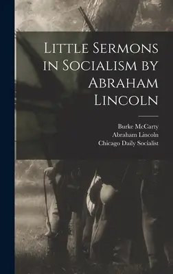 Małe kazania o socjalizmie autorstwa Abrahama Lincolna - Little Sermons in Socialism by Abraham Lincoln