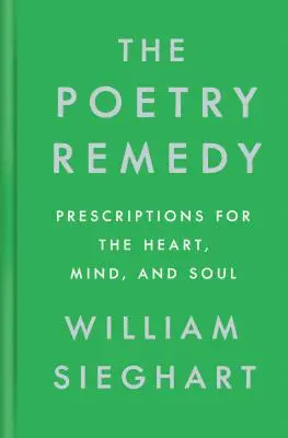 The Poetry Remedy: Recepty dla serca, umysłu i duszy - The Poetry Remedy: Prescriptions for the Heart, Mind, and Soul