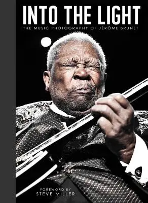 Into the Light: Fotografia Jrme Brunet - Into the Light: The Photography of Jrme Brunet