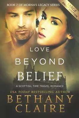 Love Beyond Belief (Large Print Edition): Szkocki romans o podróżach w czasie - Love Beyond Belief (Large Print Edition): A Scottish, Time Travel Romance