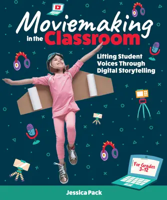 Tworzenie filmów w klasie: Podnoszenie głosu uczniów poprzez cyfrowe opowiadanie historii - Moviemaking in the Classroom: Lifting Student Voices Through Digital Storytelling