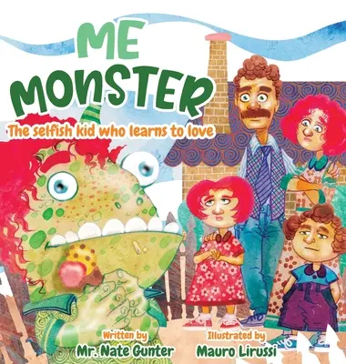 Ja Potwór: Samolubny dzieciak, który uczy się kochać - Me Monster: The selfish kid who learns to love