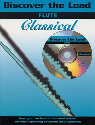 Discover the Lead Classical: Flute, Book & CD [With CD]