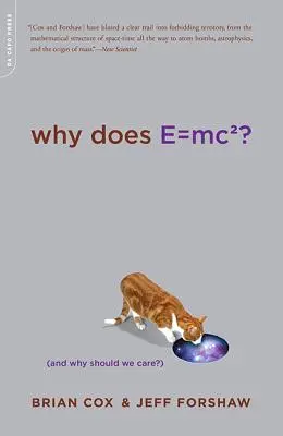 Dlaczego E=mc2: (i dlaczego powinno nas to obchodzić?) - Why Does E=mc2?: (And Why Should We Care?)