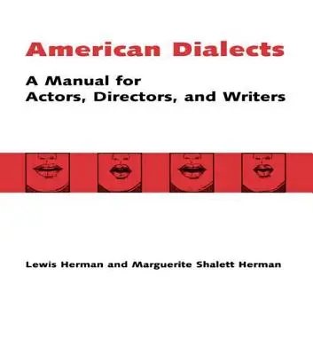 Dialekty amerykańskie: Podręcznik dla aktorów, reżyserów i scenarzystów - American Dialects: A Manual for Actors, Directors, and Writers