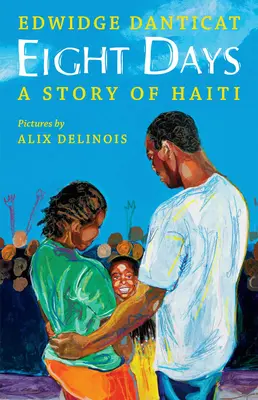 Osiem dni: Historia Haiti: Historia Haiti - Eight Days: A Story of Haiti: A Story of Haiti