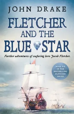 Fletcher i Błękitna Gwiazda: Dalsze przygody morskiego bohatera Jacoba Fletchera - Fletcher and the Blue Star: Further adventures of seafaring hero Jacob Fletcher