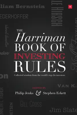 Księga zasad inwestowania Harriman House: Zebrana mądrość 150 najlepszych inwestorów na świecie - The Harriman House Book of Investing Rules: Collected Wisdom from the World's Top 150 Investors
