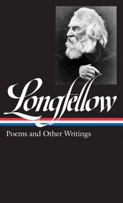 Henry Wadsworth Longfellow: Wiersze i inne pisma (Loa #118) - Henry Wadsworth Longfellow: Poems & Other Writings (Loa #118)