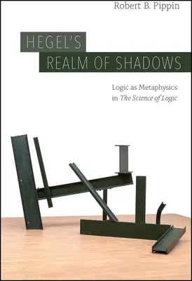 Heglowskie królestwo cieni: Logika jako metafizyka w Nauce logiki„”. - Hegel's Realm of Shadows: Logic as Metaphysics in The Science of Logic