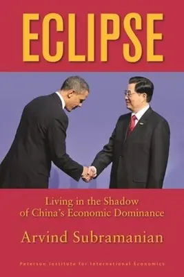 Zaćmienie: Życie w cieniu chińskiej dominacji gospodarczej - Eclipse: Living in the Shadow of China's Economic Dominance