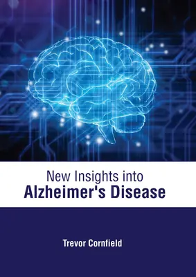 Nowe spojrzenie na chorobę Alzheimera - New Insights Into Alzheimer's Disease