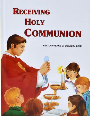 Przyjmowanie Komunii Świętej: Jak dobrze przyjąć Komunię Świętą - Receiving Holy Communion: How to Make a Good Communion