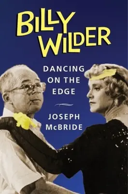 Billy Wilder: Taniec na krawędzi - Billy Wilder: Dancing on the Edge