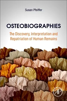 Osteobiografie: Odkrywanie, interpretacja i repatriacja szczątków ludzkich - Osteobiographies: The Discovery, Interpretation and Repatriation of Human Remains