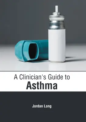 Przewodnik klinicysty po astmie - A Clinician's Guide to Asthma