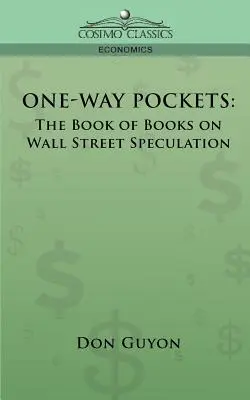 One-Way Pockets: Księga książek o spekulacjach na Wall Street - One-Way Pockets: The Book of Books on Wall Street Speculation