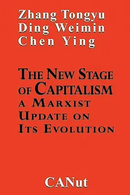 Nowy etap kapitalizmu: Marksistowska aktualizacja rewolucji - The New Stage of Capitalism: A Marxist Update on Its Revolution