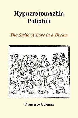 Hypnerotomachia Poliphili: Walka o miłość we śnie (Paperback) - Hypnerotomachia Poliphili: The Strife of Love in a Dream (Paperback)