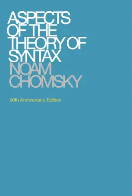 Aspects of the Theory of Syntax, 50th Anniversary Edition (Aspekty teorii składni, wydanie jubileuszowe) - Aspects of the Theory of Syntax, 50th Anniversary Edition