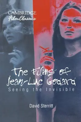 Filmy Jean-Luca Godarda: Zobaczyć niewidzialne - The Films of Jean-Luc Godard: Seeing the Invisible