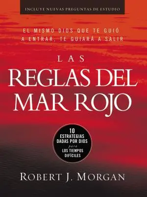 Reglas del Mar Rojo: 10 biblijnych strategii na różne czasy - Las Reglas del Mar Rojo: 10 Estrategias Dadas Por Dios Para Los Tiempos Difciles