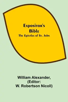 Biblia Ekspozytora: Listy św. - Expositor's Bible: The Epistles of St. John