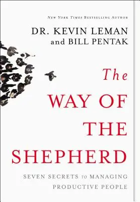 Droga pasterza: Siedem sekretów zarządzania produktywnymi ludźmi - The Way of the Shepherd: Seven Secrets to Managing Productive People