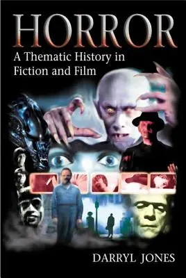 Horror: Tematyczna historia fikcji i filmu - Horror: A Thematic History in Fiction and Film