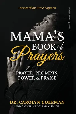 Księga modlitw mamy: Modlitwa, podpowiedzi, moc i uwielbienie - Mama's Book of Prayers: Prayer, Prompts, Power and Praise
