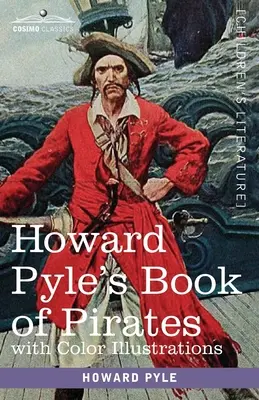 Howard Pyle's Book of Pirates, z kolorowymi ilustracjami: Fiction, Fact & Fancy concerning the Buccaneers & Marooners of the Spanish Main (Fikcja, fakty i fantazje dotyczące korsarzy i maroonerów hiszpańskich) - Howard Pyle's Book of Pirates, with color illustrations: Fiction, Fact & Fancy concerning the Buccaneers & Marooners of the Spanish Main