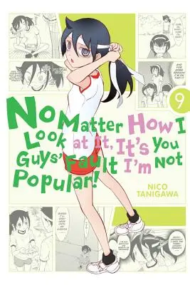 Nieważne, jak na to patrzę, to przez was nie jestem popularny!, tom 9 - No Matter How I Look at It, It's You Guys' Fault I'm Not Popular!, Volume 9