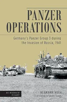 Operacje pancerne - niemiecka Grupa Pancerna 3 podczas inwazji na Rosję w 1941 r. - Panzer Operations - Germany'S Panzer Group 3 During the Invasion of Russia, 1941