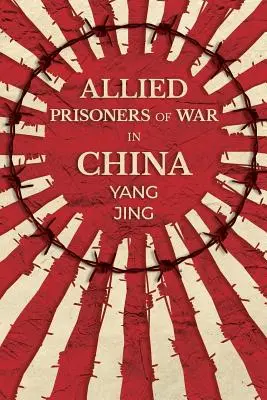 Alianccy jeńcy wojenni w Chinach - Allied Prisoners of War in China