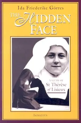 Ukryta twarz: Studium Teresy z Lisieux - The Hidden Face: A Study of Therese of Lisieux