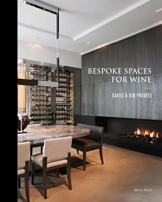 Przestrzenie na miarę dla wina - Bespoke Spaces for Wine