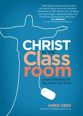 Chrystus w klasie: Planowanie lekcji dla serca i umysłu - Christ in the Classroom: Lesson Planning for the Heart and Mind