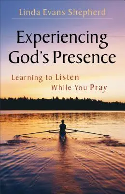 Doświadczanie Bożej obecności: Nauka słuchania podczas modlitwy - Experiencing God's Presence: Learning to Listen While You Pray