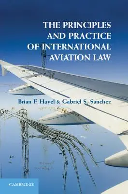 Zasady i praktyka międzynarodowego prawa lotniczego - The Principles and Practice of International Aviation Law